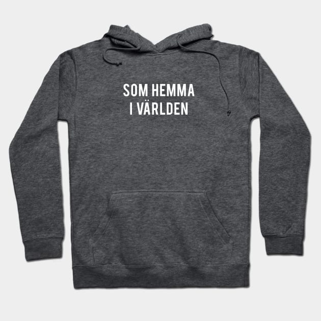 Swedish: At Home in the World  🇸🇪 Hoodie by The Commonplace